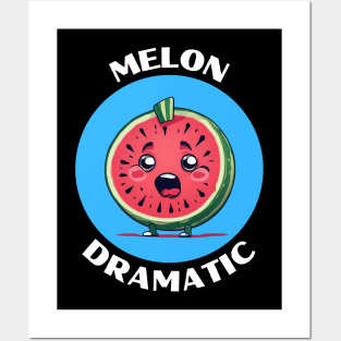 Melon Dramatic | Watermelon Pun Posters and Art